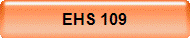 EHS 109