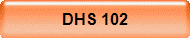 DHS 102