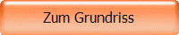 Zum Grundriss
